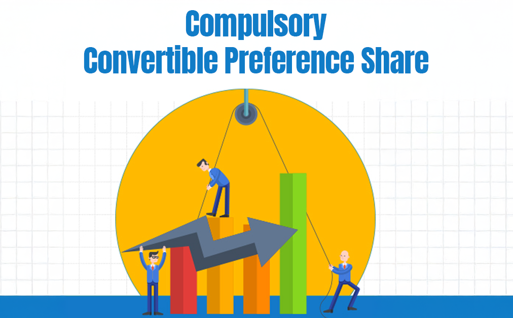 Read more about the article Everything You Need to Know About Compulsory Convertible Preference Shares (CCPS)