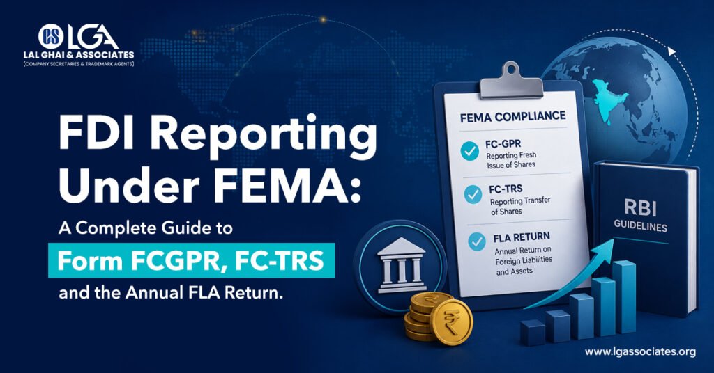 FDI Reporting Under FEMA: A Complete Guide to Form FCGPR, FC-TRS and the Annual FLA Return